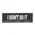 JULIUS K9 I DIDN'T DO IT PATCH - SMALL