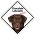 LABRADOR CHOCOLATE ON BOARD SIGN